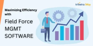 Maximizing Efficiency with Field Force Management Software