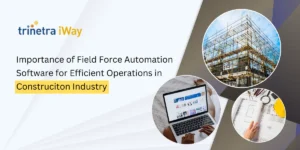 Field Force Automation Software for Construction